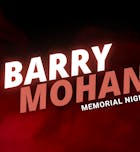 Barry Mohan Memorial Night 