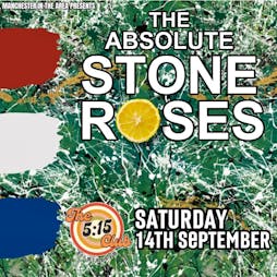 Absolute Stone Roses Tickets | The 5:15 Club Birmingham  | Sat 14th September 2024 Lineup