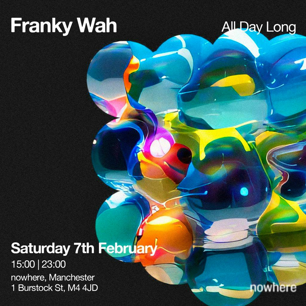 Franky Wah : All Day Long at Nowhere