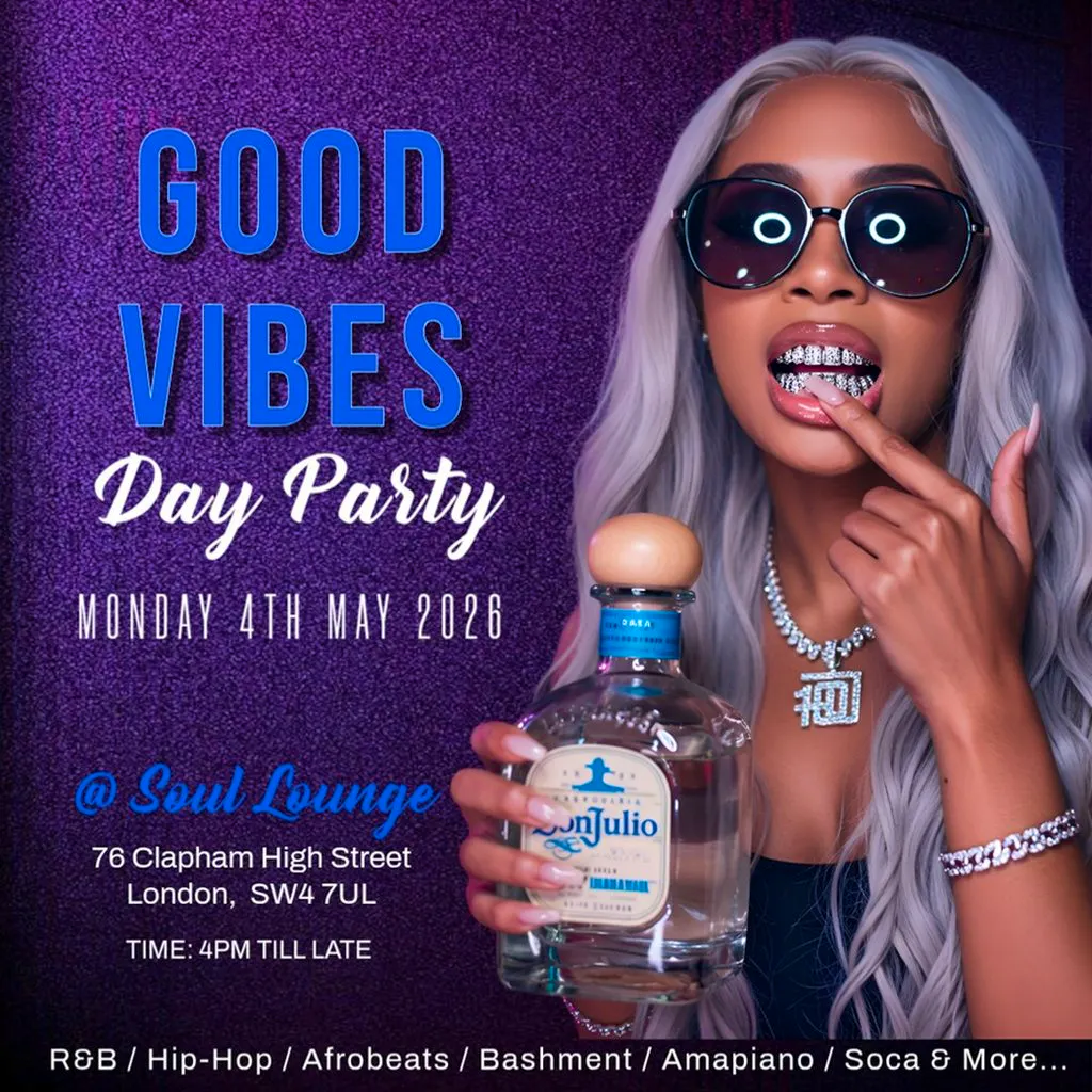 Good Vibes :: Afrobeats & Bashment Day Party at Soul Lounge Clapham