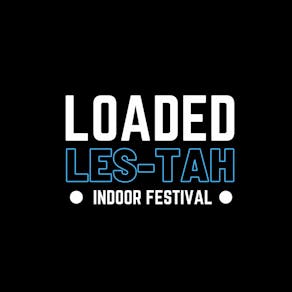 LOADED LES-TAH indoor festival
