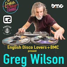 English Disco Lovers present Greg Wilson at The Concorde 2