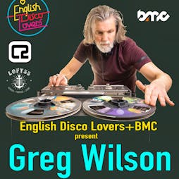 English Disco Lovers present Greg Wilson Tickets | The Concorde 2 Brighton  | Fri 3rd May 2024 Lineup