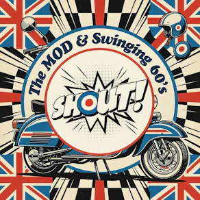 Shout! The MOD & Swinging 60's