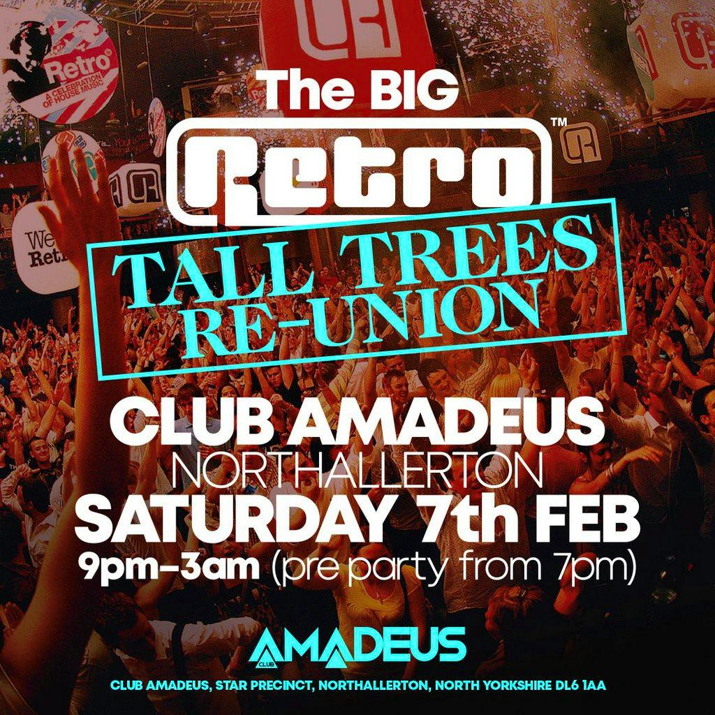 The BIG RETRO/TALL TREES REUNION at Club AMADEUS