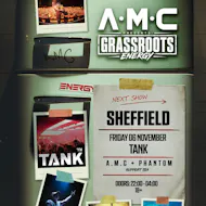 A.M.C Presents Grassroots Energy at TANK, Sheffield at Tank Nightclub