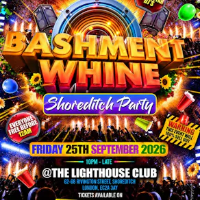 Bashment Whine - Shoreditch Party - Everyone Free Before 12 AM