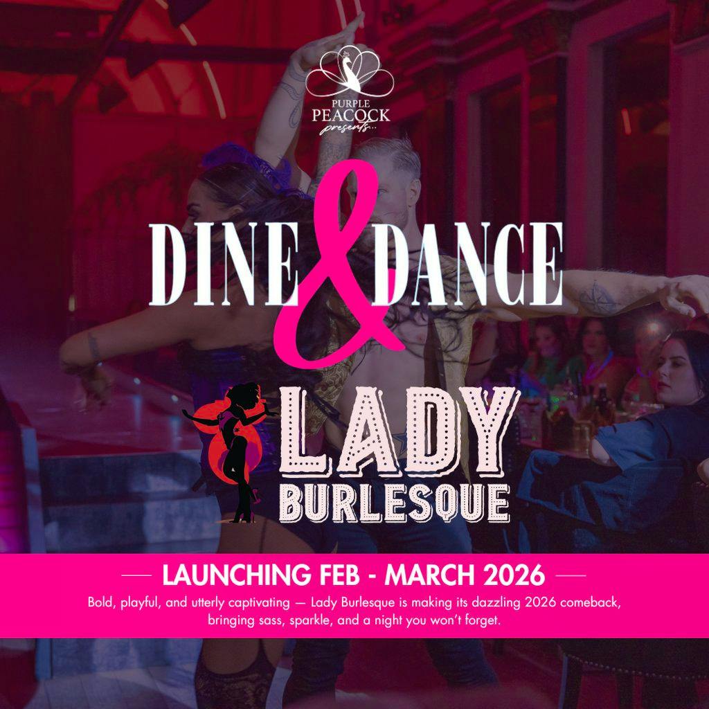 Dine & Dance - Burlesque at The Purple Peacock Newcastle