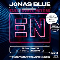 Jonas Blue presents Electronic Nature  Tickets | Digital Newcastle Upon Tyne  | Fri 28th January 2022 Lineup