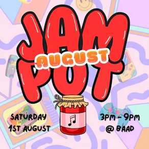 August Jam Pot @ the Barras