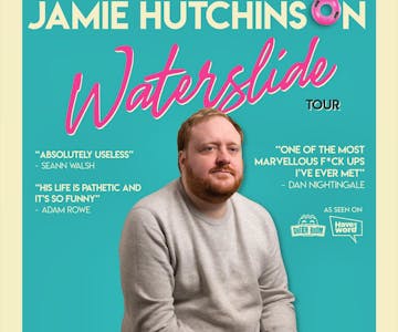 Jamie Hutchinson - Waterslide Tour