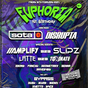 Euphoria's 1st Birthday w/ SOTA, DISRUPTA, AMPLIFY, SLIPZ+ more!