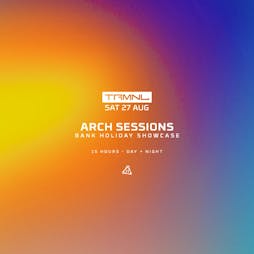 TRMNL - Arch Sessions - Bank Holiday Showcase Tickets | LAB11 Birmingham  | Sat 27th August 2022 Lineup