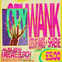 CRYWANK | SHAENE | LOTS OF HANDS (solo) MABGATE BLEACH Tickets | Mabgate Bleach Leeds  | Sat 4th May 2024 Lineup