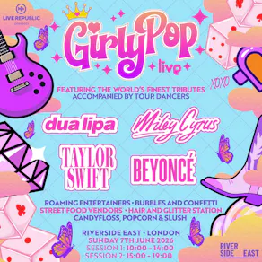GirlyPop Live | Riverside East, London