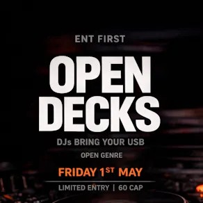 Ent first open decks