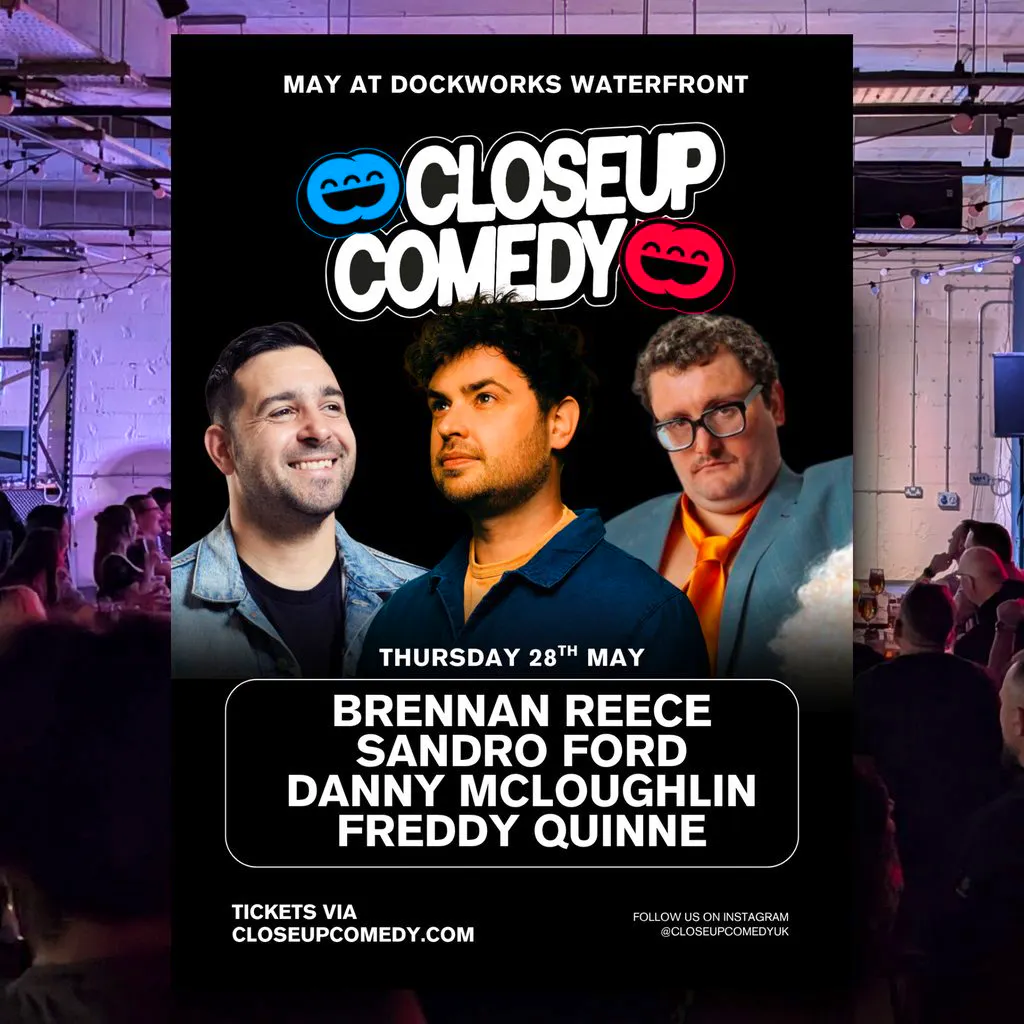 CLOSEUP COMEDY at the Dockworks with Sandro Ford & Brennan Reece at Dockworks Waterfront