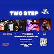 Two Step Live Music and Spoken Word at Big Penny Social