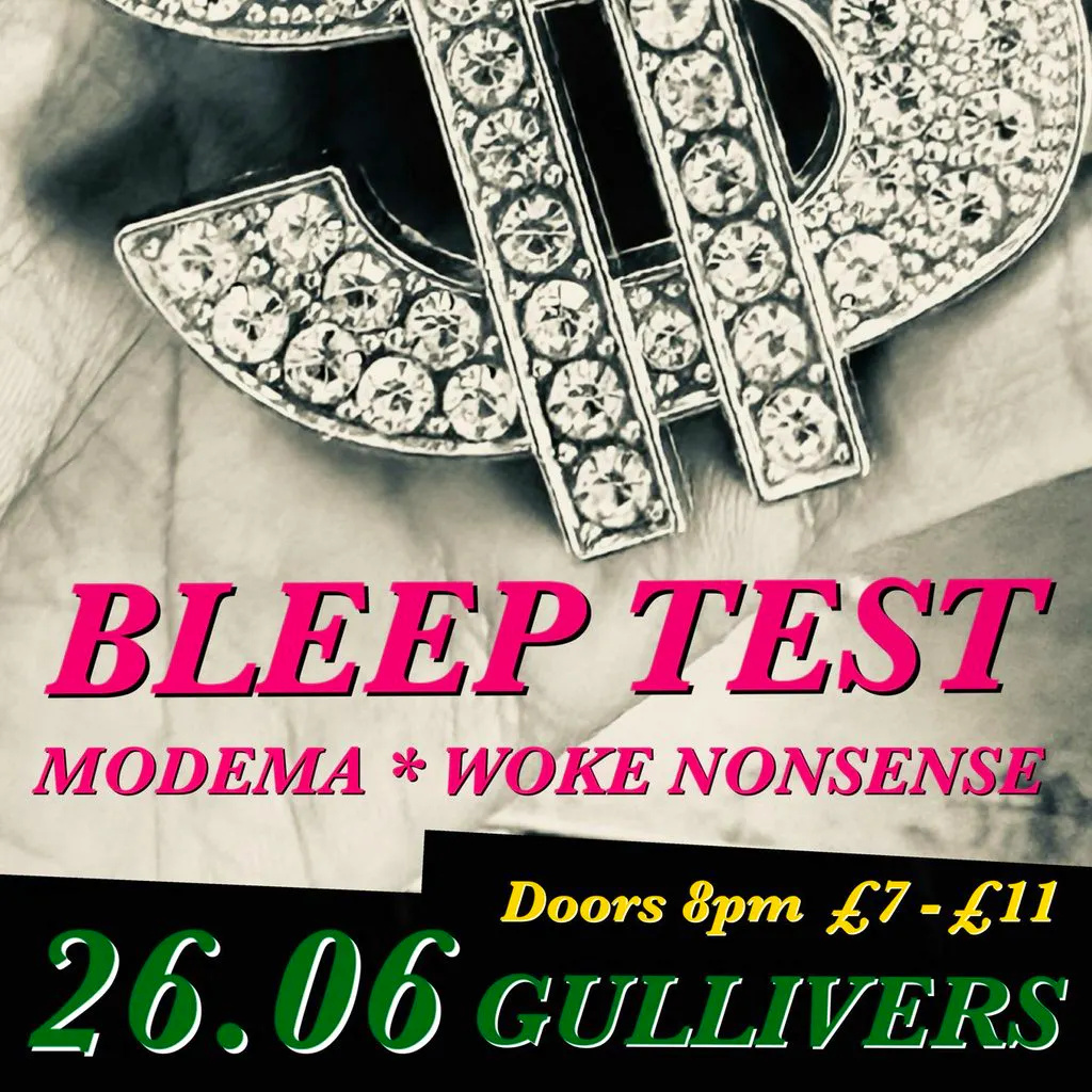 Bleep Test / Woke Nonsense / Modema at Gullivers