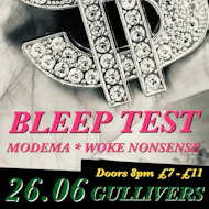 Bleep Test / Woke Nonsense / Modema at Gullivers