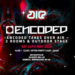 Encoded takes over Air Tickets | Air Birmingham Birmingham  | Sat 24th May 2025 Lineup