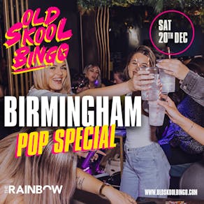 Old Skool Bingo Pop Special Sat 20th Dec Birmingham