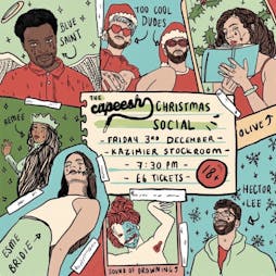 Venue: Capeesh Christmas Social | Kazimier Stockroom Liverpool  | Fri 3rd December 2021